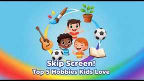Top 5 Creative Kids Hobbies in 2025 | Fun Learning & Entertainment | Screen-Free Fun! 🌟