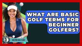 What Are Basic Golf Terms For Beginner Golfers? - Golfing Galz Club