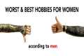 WOMEN HOBBIES that are unattractive,