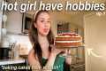 HOT GIRLS HAVE HOBBIES EP 1: BAKING | 