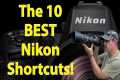 The 10 BEST Nikon Shortcuts Ever!
