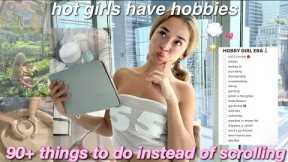 hobbies you need to get into instead of doomscrolling ⭐️ 90+ ideas