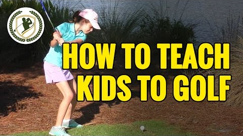 HOW TO TEACH GOLF TO YOUNG KIDS