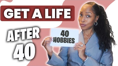 HOW TO GET A LIFE OVER 40 | 40 Hobbies To Step Out Of Your Comfort Zone