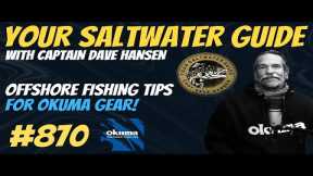 Offshore Fishing Tips for Okuma Gear! #870