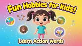 Action Words – Hobbies for Kids 🎨🎶🚴 | Fun Learning with Chikoo