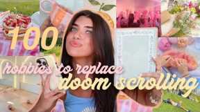 100 hobbies + things to do instead of doom scrolling! (how to get off your phone & be present)