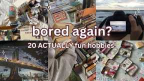20 actually UNIQUE hobbies to start THIS year!