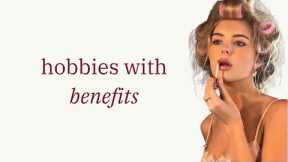 Hobbies that will make you more attractive