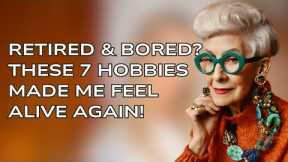 Retired But Bored? Try These 7 Fun Hobbies That Keep You Active & Happy