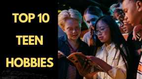 Top 10 Exciting Hobbies for Teens to Try Now #TeenHobbies