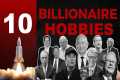 10 Hobbies Only Billionaires Can