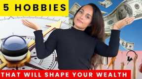 5 Hobbies That Will Make You Rich, Smart & Unstoppable