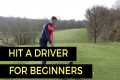 HOW TO HIT A GOLF BALL WITH DRIVER