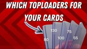 What toploaders you need for the latest TCGs and Sports cards