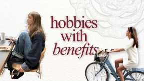 Hobbies That Make You Impossible to Ignore