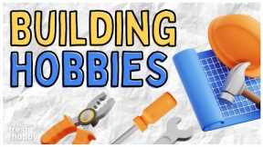 Hobbies to Build | Hobby Ideas to Make Things with Your Hands, Use Tools & Create 🛠️🪚