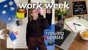 WORK WEEK IN MY LIFE: moving update, new hobbies, mid-twenties things