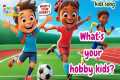 What's Your Hobby? | Educational
