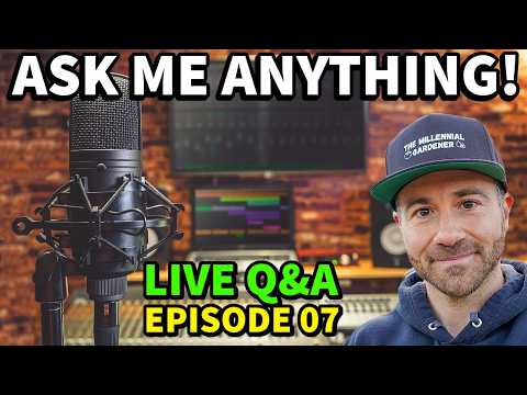 SURPRISE LIVESTREAM! | Ask Me Anything LIVE Q&A: Episode 07 | The Millennial Gardener