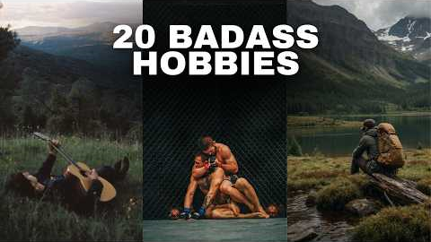 20 Badass Hobbies Every Man Should Try (Build an Unbreakable Edge)
