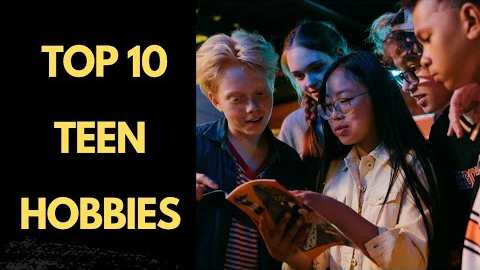 Top 10 Exciting Hobbies for Teens to Try Now #TeenHobbies
