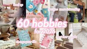 60 Hobbies  to Try in 2026: How to become MORE Interesting, Change, LEVEL up | #2026 #hobby #goals