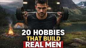 20 Masculine Hobbies That Forge Mental Toughness