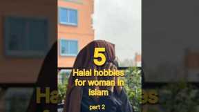 5 halal hobbies for women in islam #islam #shorts #hobbies