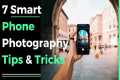 7 smart phone photography tips &