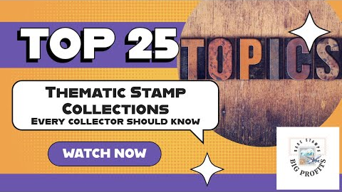 Top 25 Thematic Stamp Collections Every Collector Should Know