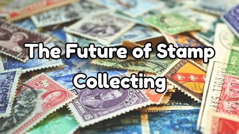 The Future of Stamp Collecting