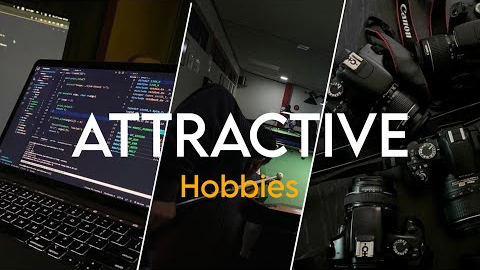 ATTRACTIVE Hobbies 101 for Guys