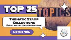 Top 25 Thematic Stamp Collections Every Collector Should Know
