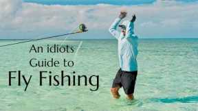 An Idiots Guide To Fly Fishing
