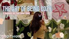 The Art of Being Cozy: 5 Hobbies for Your Inner Child 🧸 #hobbies 