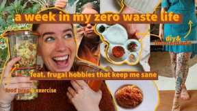 7 days of (realistic) zero waste living // hobbies to avoid burn-out and staying badass