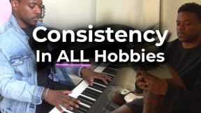 Consistency in ALL Hobbies, the BEST way to unlock it.