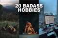 20 Badass Hobbies Every Man Should