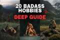 20 Badass Hobbies That Make You