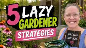 🌿 5 LAZY GARDENER Tips 😄 Work Smarter, Not Harder!