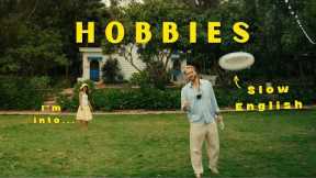 How to Speak About Your Hobbies in English (Slow and Clear)
