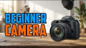 Best Camera For Beginner Photographer | That Makes Photos Look Professional