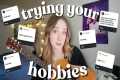 try out your hobbies with me