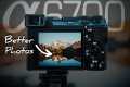 SONY a6700: 5 Tips For BETTER