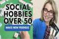 Social Hobbies for Women Over 50 |