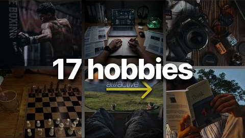 17 Hobbies That Will Make You Unrecognizable