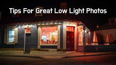 Easy Low Light Photography –Simple Tips For Better Handheld Low Light Photos