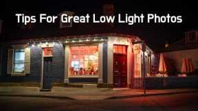 Easy Low Light Photography –Simple Tips For Better Handheld Low Light Photos