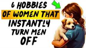 6 Least Attractive Hobbies For Women According To Men ( #5 Will Shock You! )